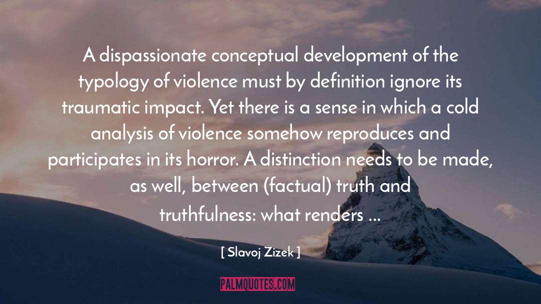 Truthfulness quotes by Slavoj Zizek