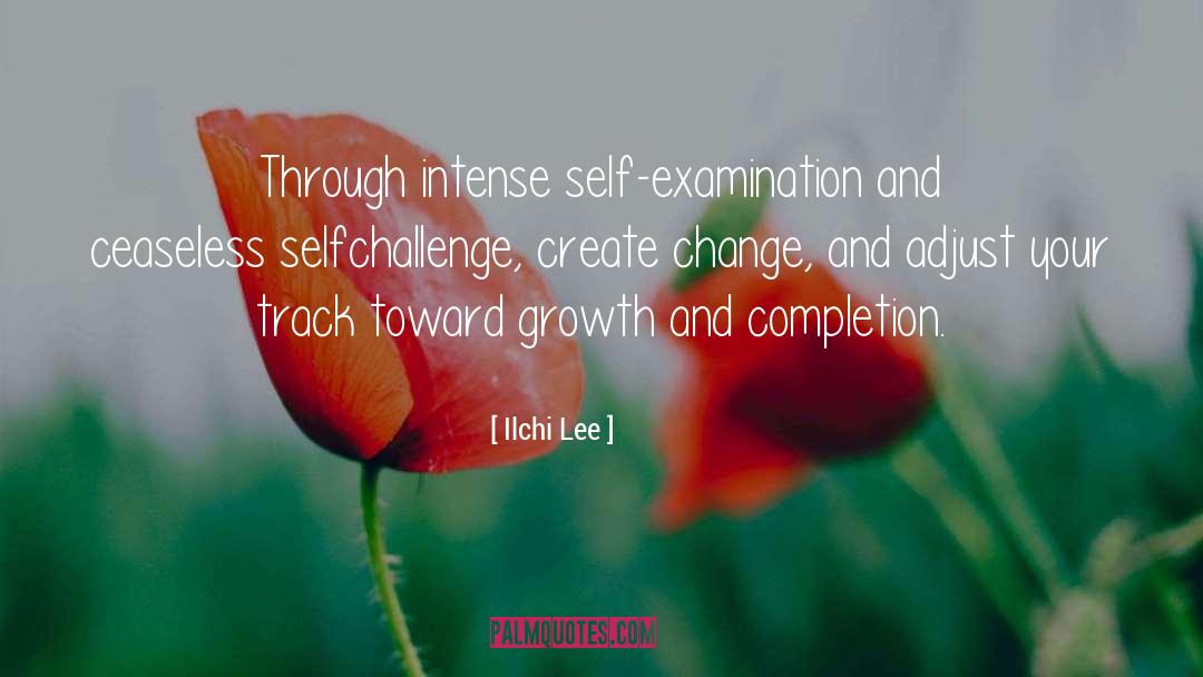 Truthfulness Self Examination quotes by Ilchi Lee