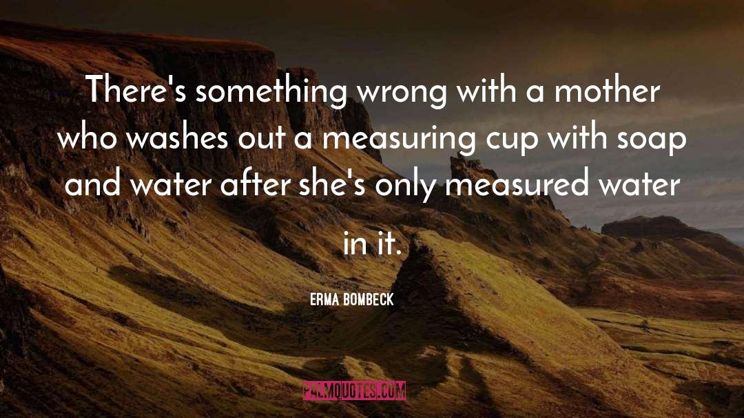 Truths In Literature quotes by Erma Bombeck