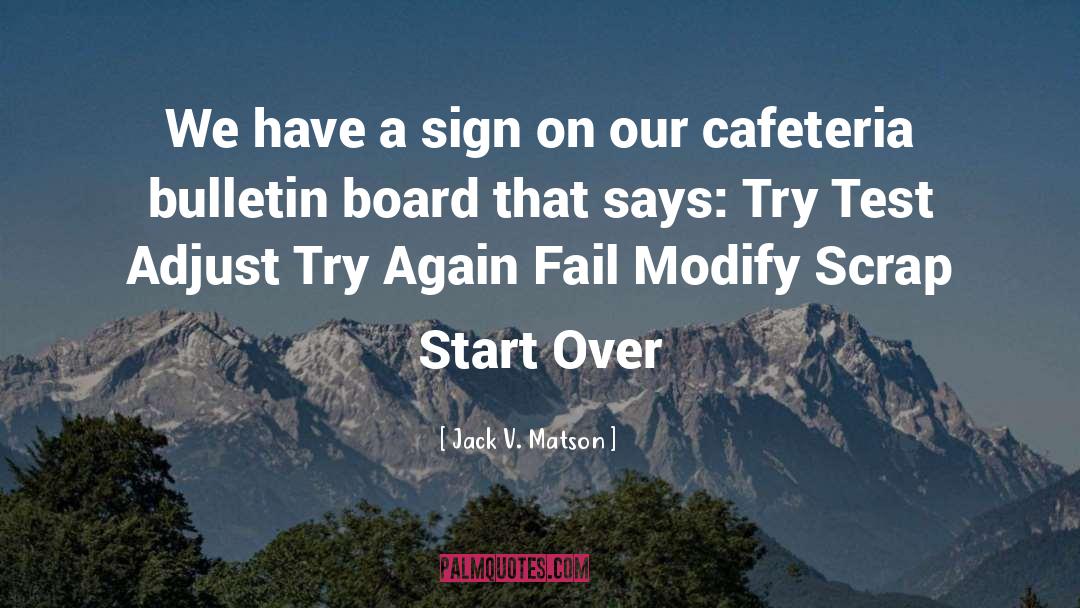 Try Again quotes by Jack V. Matson