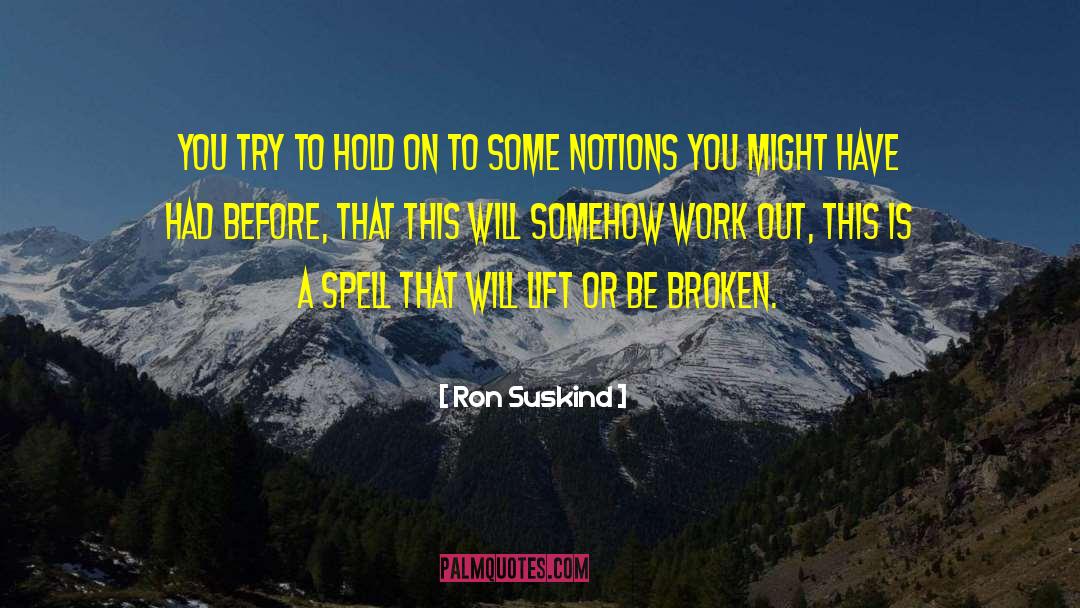 Try Being quotes by Ron Suskind