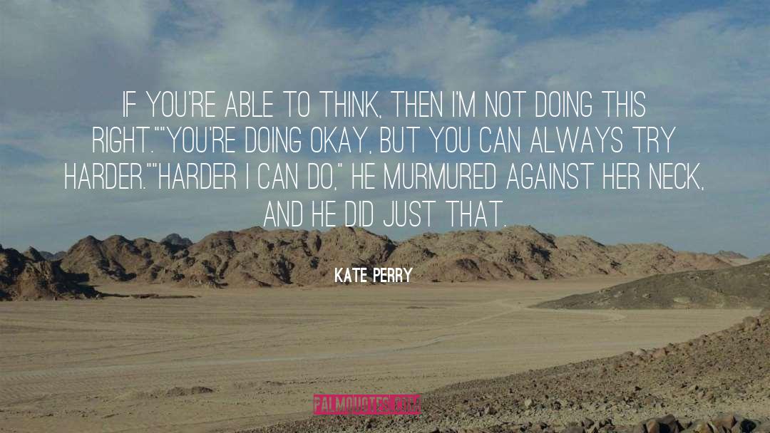 Try Harder quotes by Kate Perry