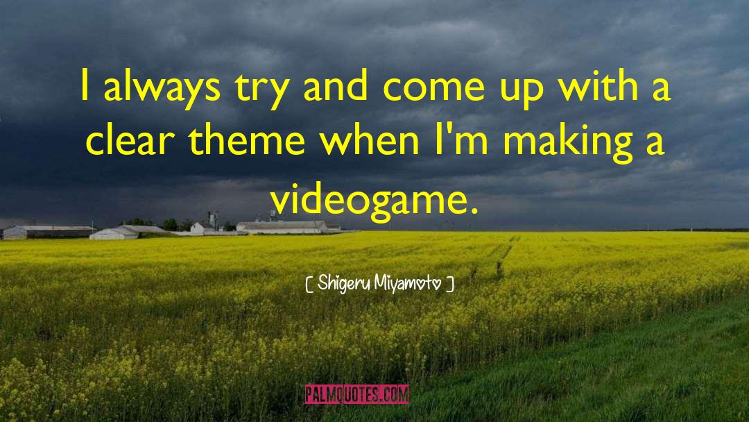 Try Me quotes by Shigeru Miyamoto