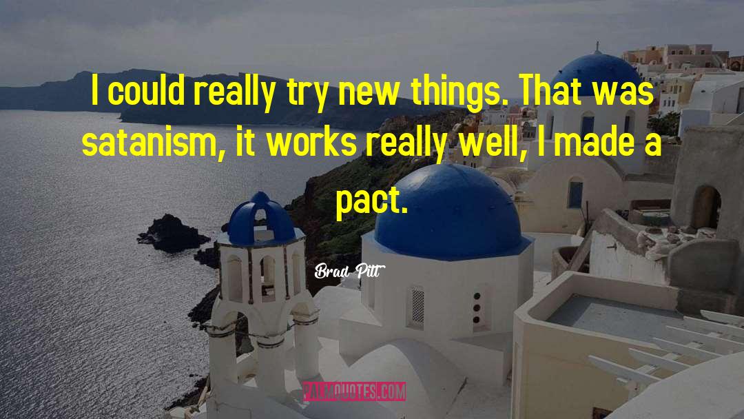 Try New Things quotes by Brad Pitt
