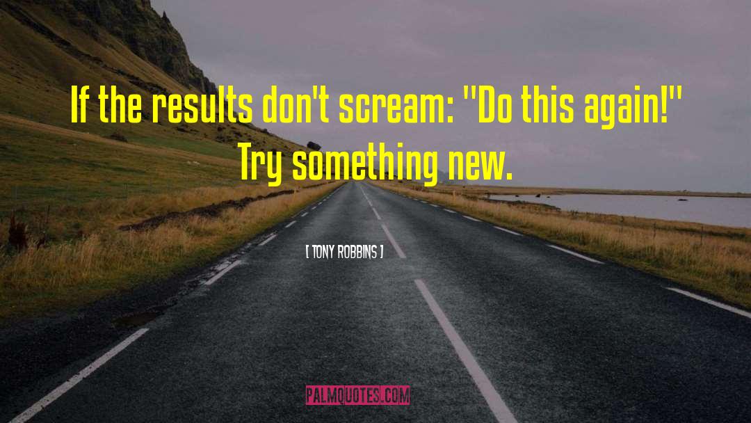 Try New Things quotes by Tony Robbins