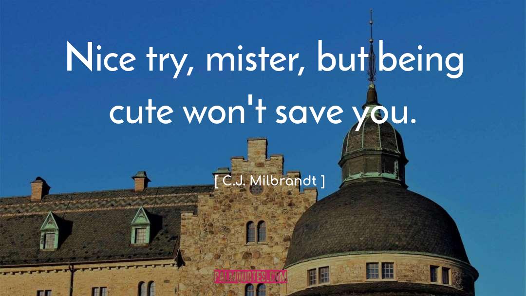 Try quotes by C.J. Milbrandt