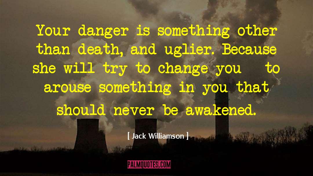 Try To Change quotes by Jack Williamson