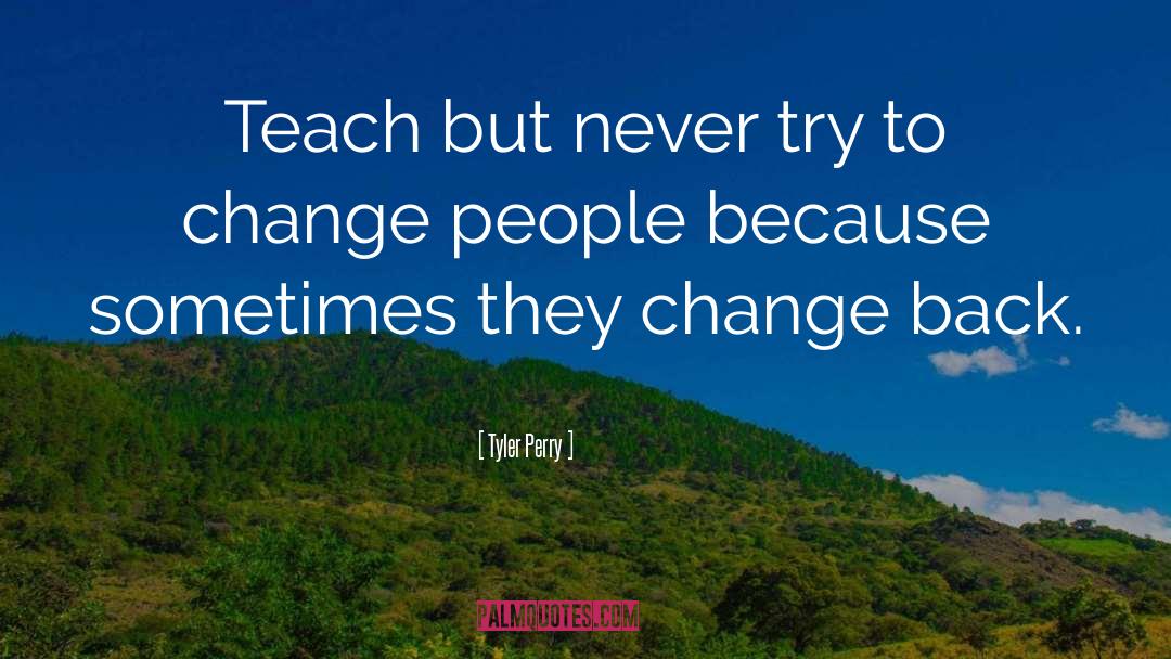 Try To Change quotes by Tyler Perry