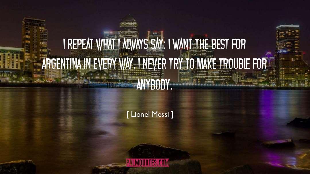 Try To Forget quotes by Lionel Messi