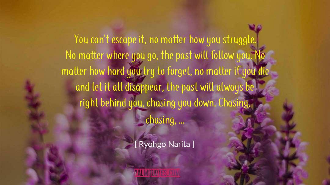 Try To Forget quotes by Ryohgo Narita