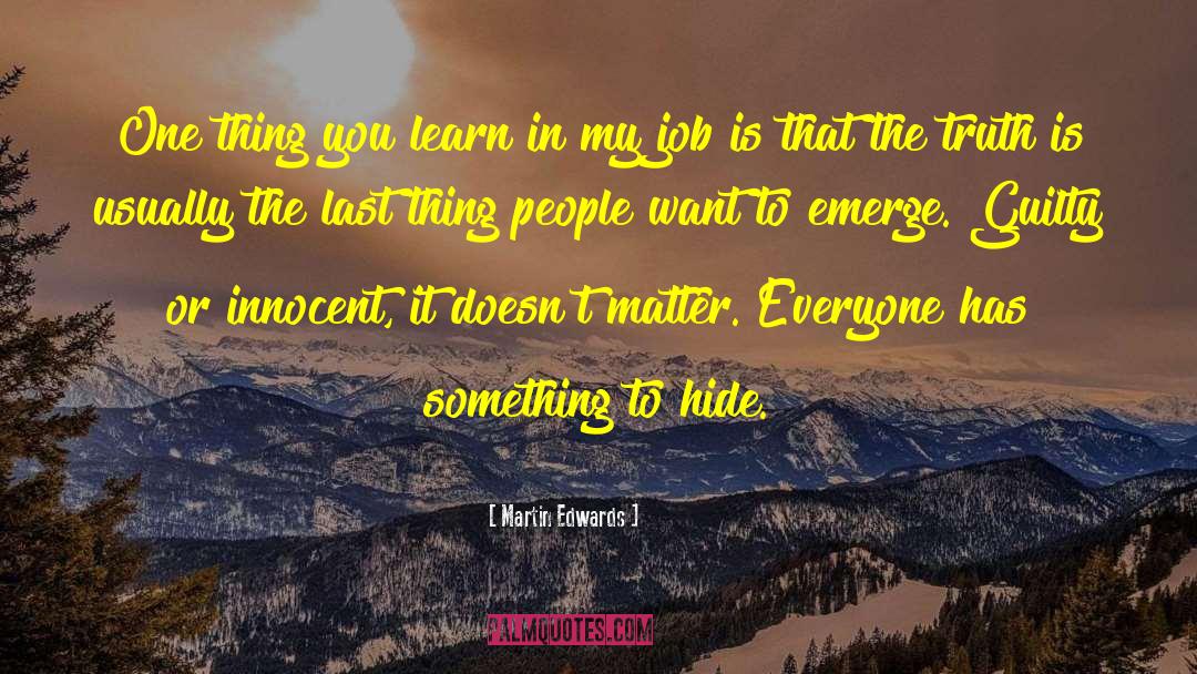 Try To Hide Something quotes by Martin Edwards