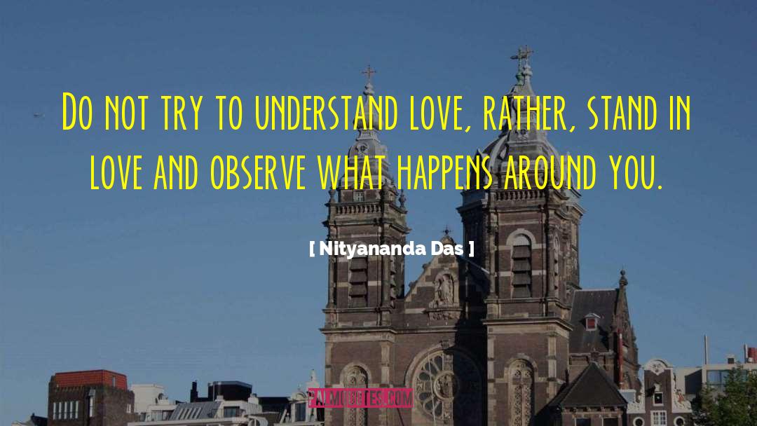 Try To Understand quotes by Nityananda Das