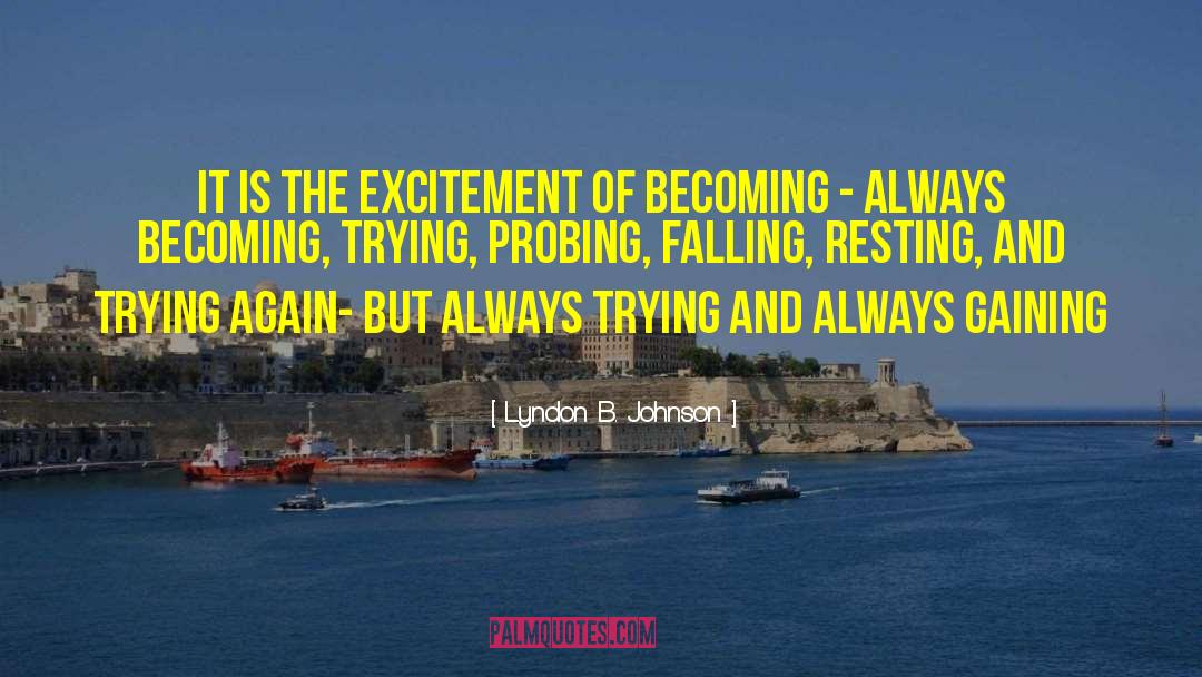 Trying Again quotes by Lyndon B. Johnson