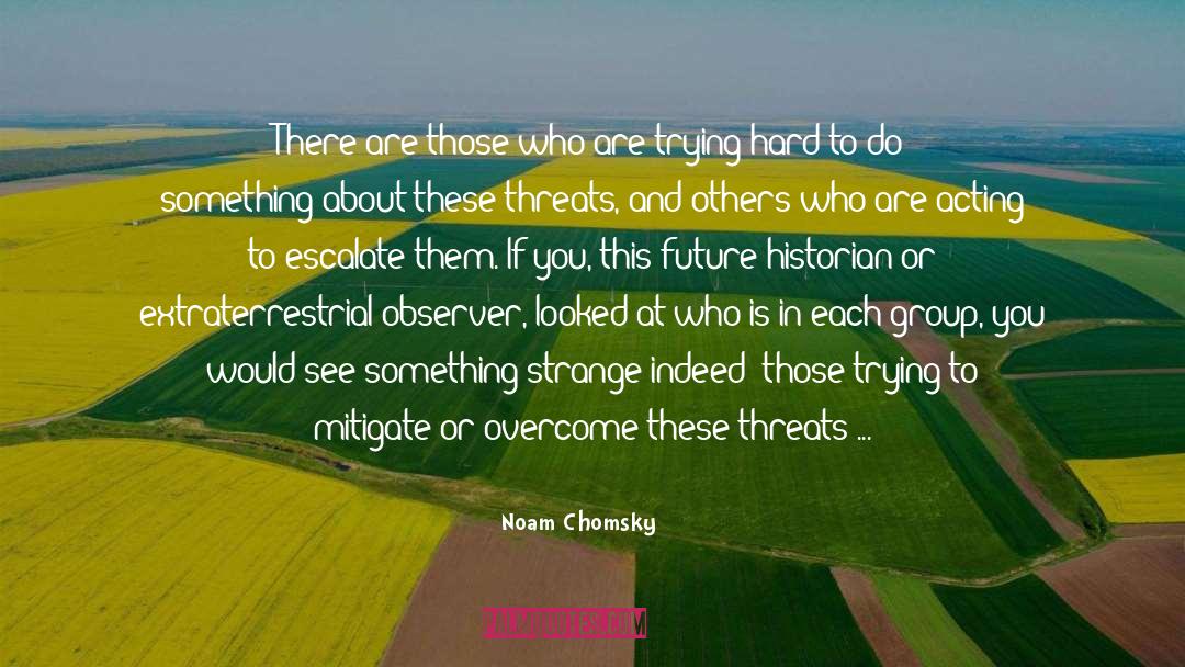 Trying Hard quotes by Noam Chomsky
