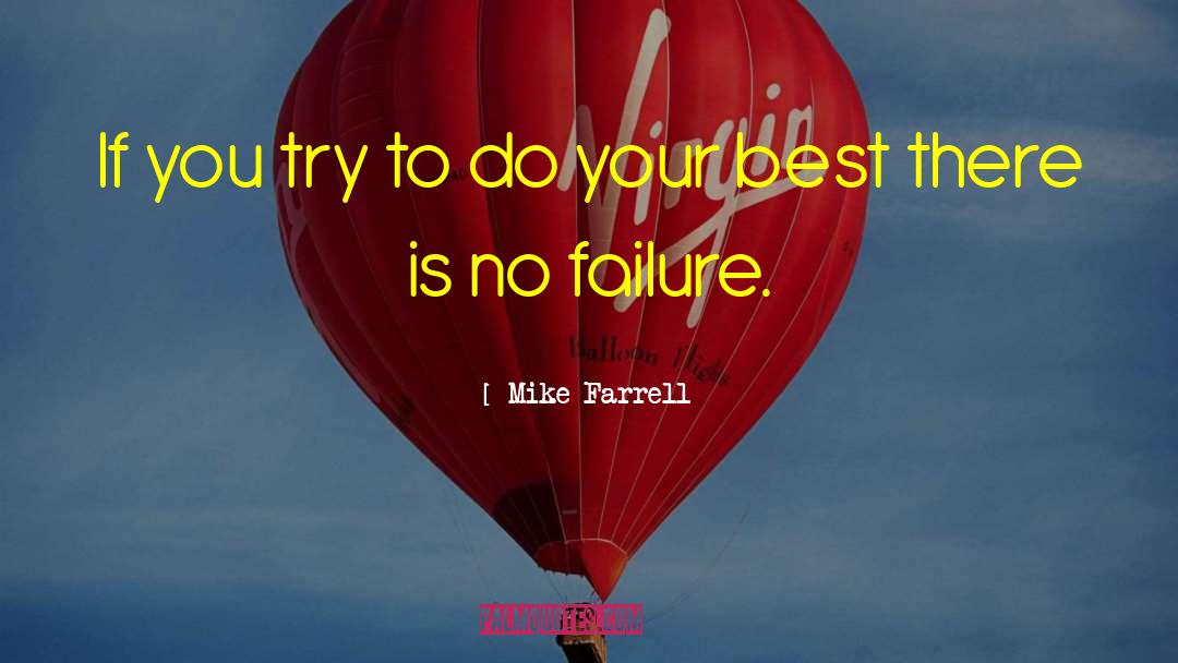 Trying Hard quotes by Mike Farrell