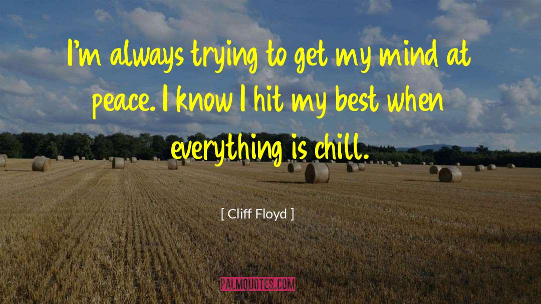 Trying Harder quotes by Cliff Floyd