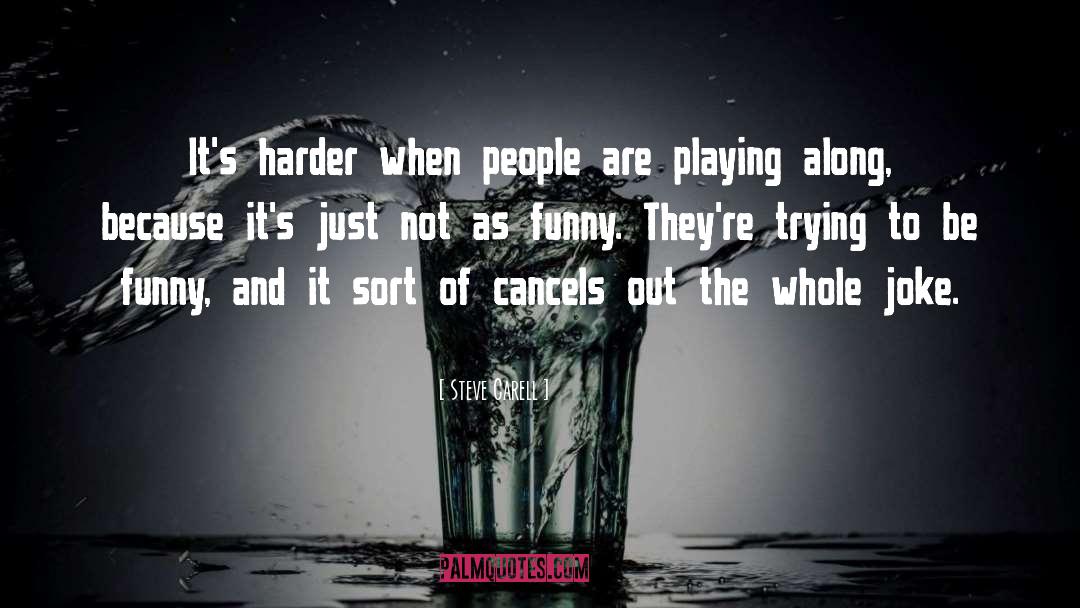 Trying Harder quotes by Steve Carell