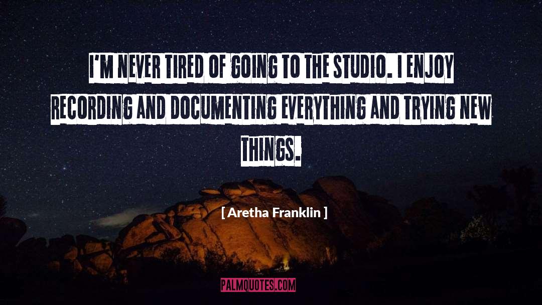 Trying New Things quotes by Aretha Franklin