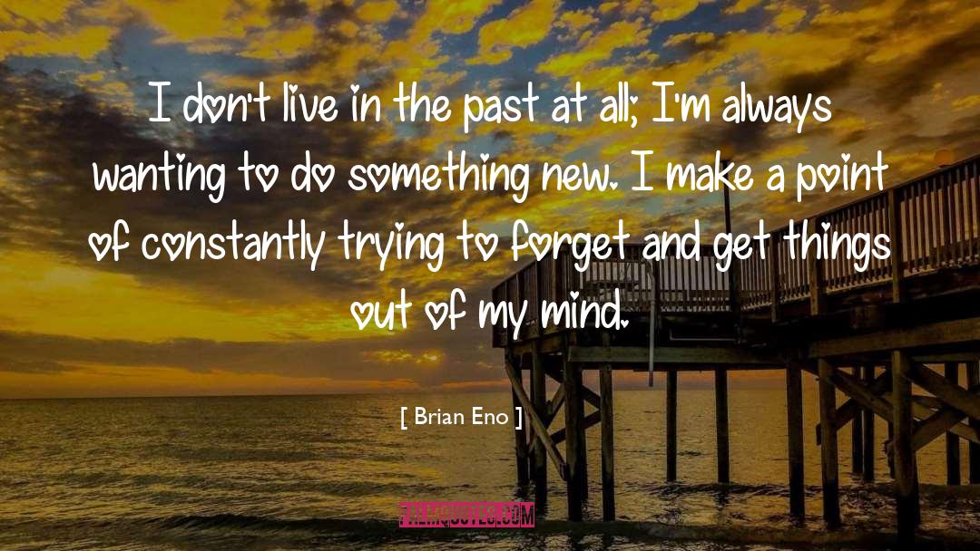 Trying Something New quotes by Brian Eno
