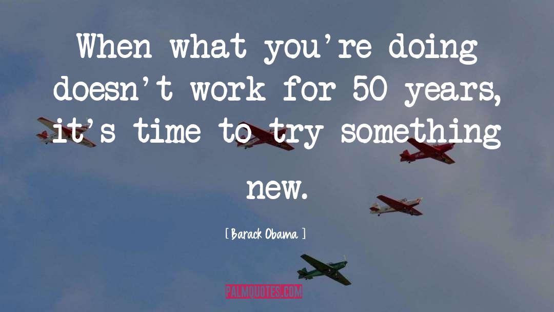 Trying Something New quotes by Barack Obama