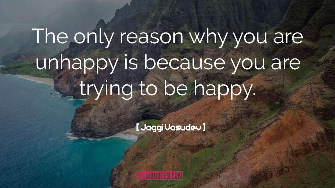 Trying To Be Happy quotes by Jaggi Vasudev