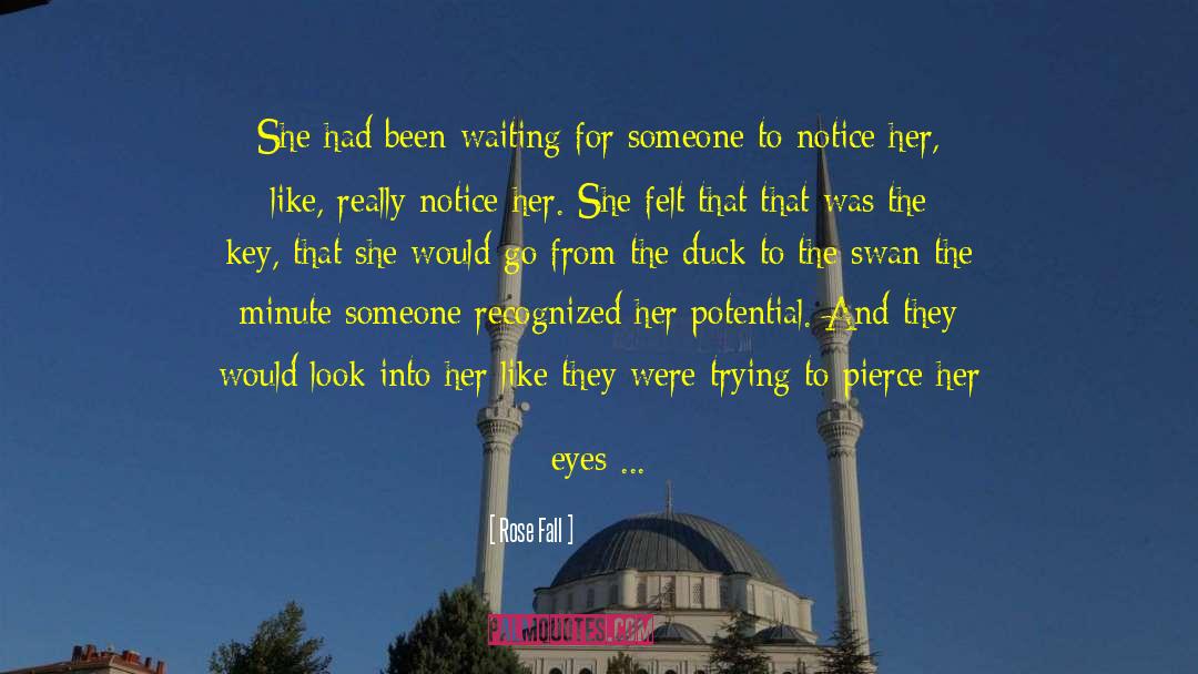 Trying To Be Like Someone Else quotes by Rose Fall