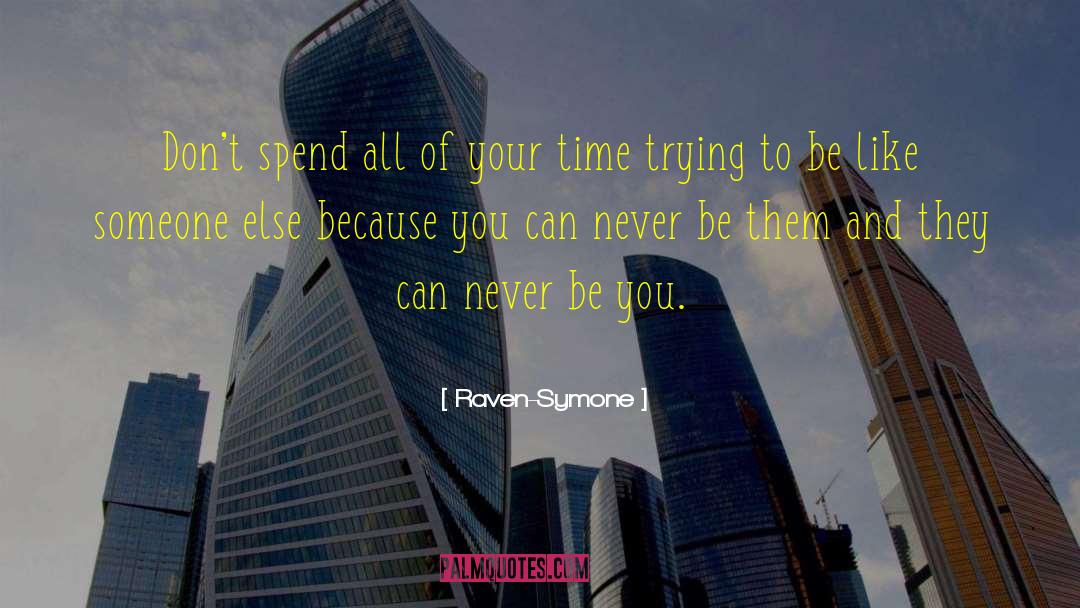 Trying To Be Like Someone Else quotes by Raven-Symone