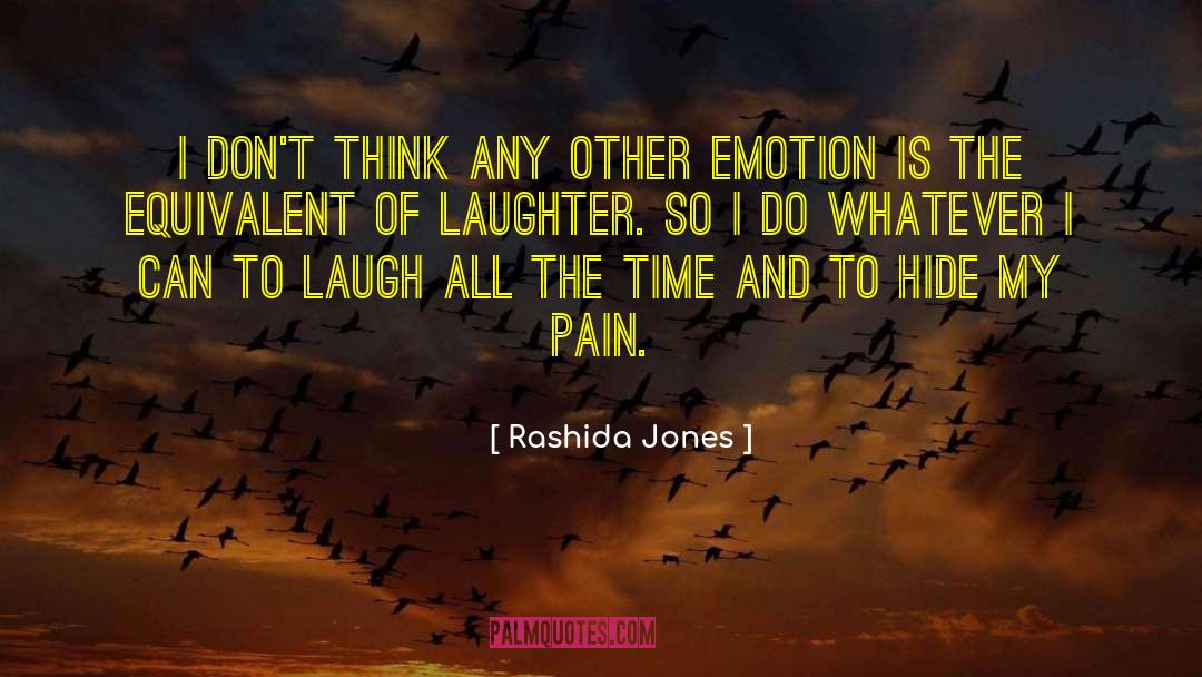 Trying To Hide The Pain quotes by Rashida Jones