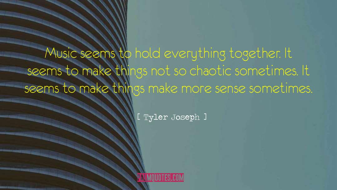 Trying To Hold It Together quotes by Tyler Joseph