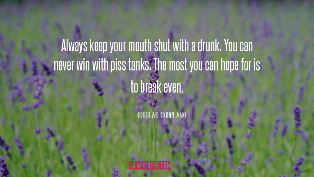 Trying To Keep Your Mouth Shut quotes by Douglas Coupland