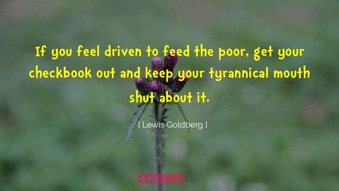 Trying To Keep Your Mouth Shut quotes by Lewis Goldberg