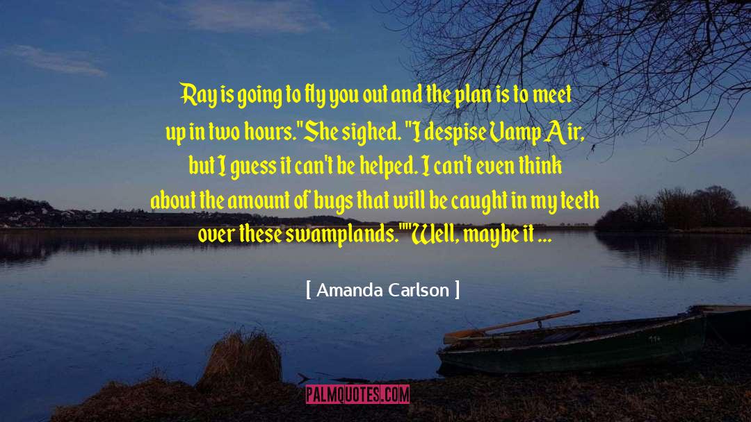 Trying To Keep Your Mouth Shut quotes by Amanda Carlson