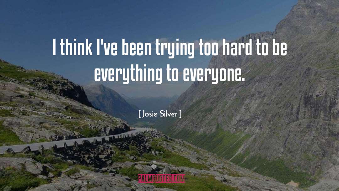Trying Too Hard quotes by Josie Silver