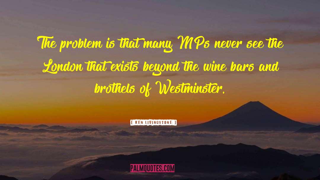 Tschida Wine quotes by Ken Livingstone