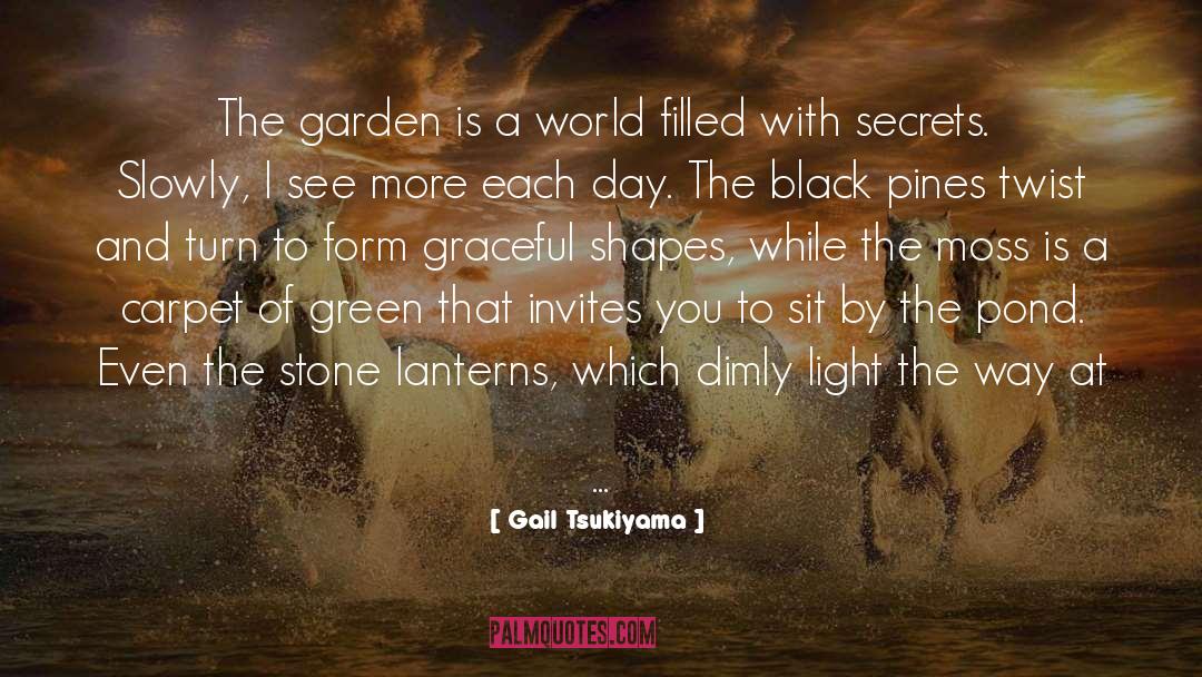 Tsukiyama quotes by Gail Tsukiyama