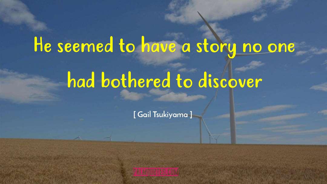 Tsukiyama quotes by Gail Tsukiyama