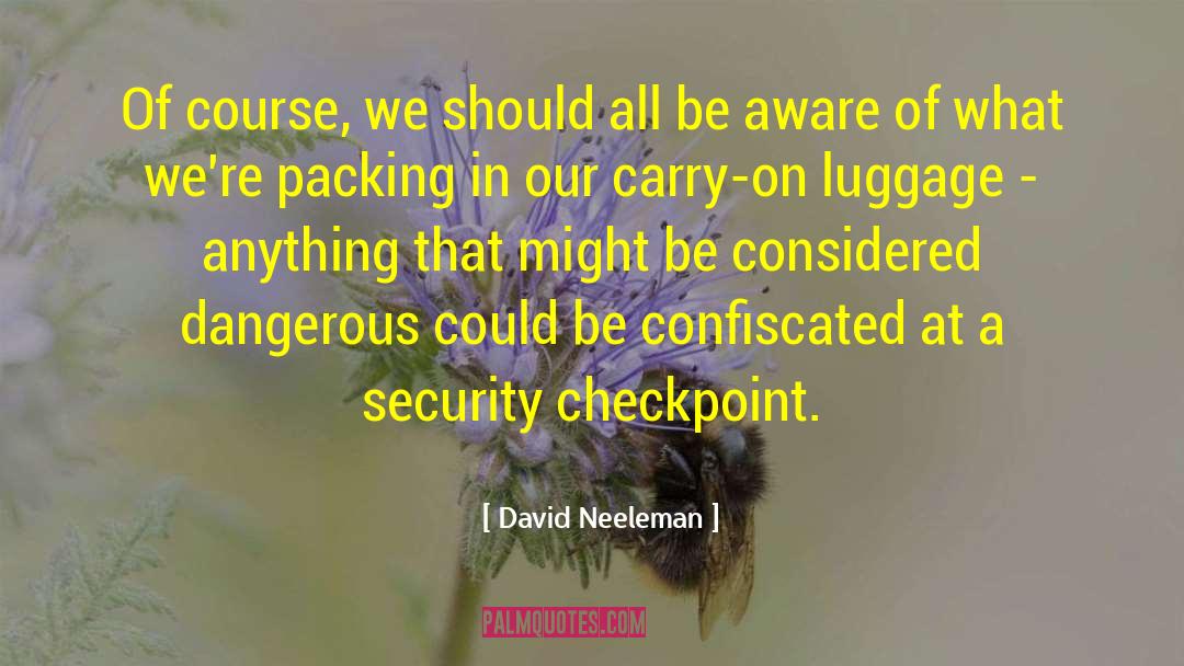 Tuas Checkpoint quotes by David Neeleman