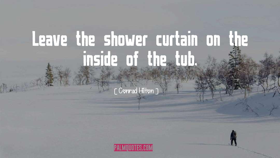 Tub quotes by Conrad Hilton