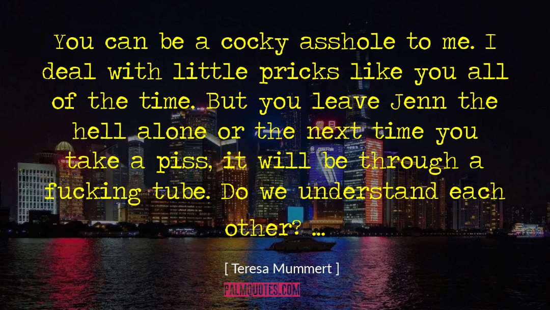 Tube quotes by Teresa Mummert