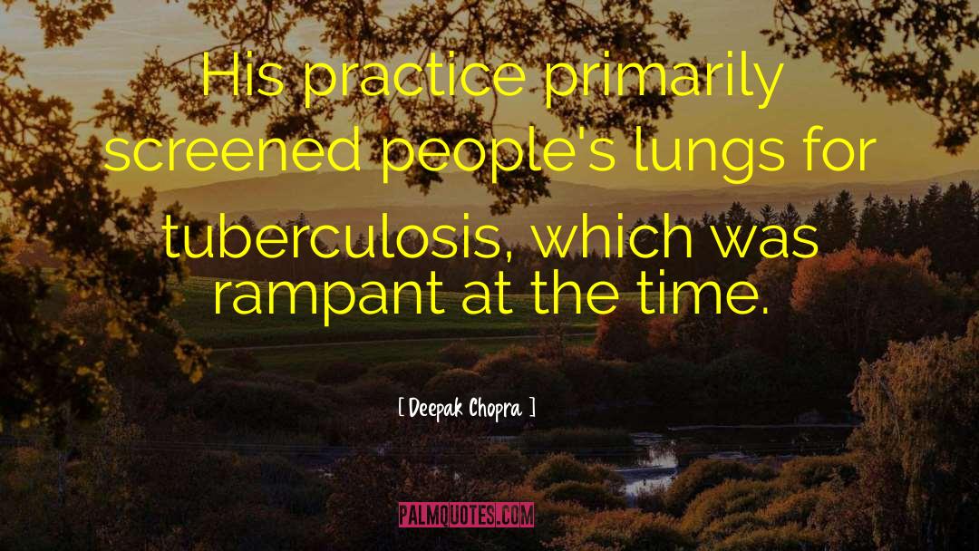 Tuberculosis quotes by Deepak Chopra