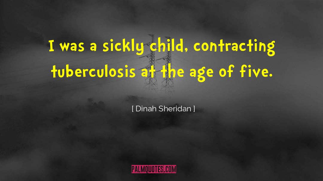 Tuberculosis quotes by Dinah Sheridan