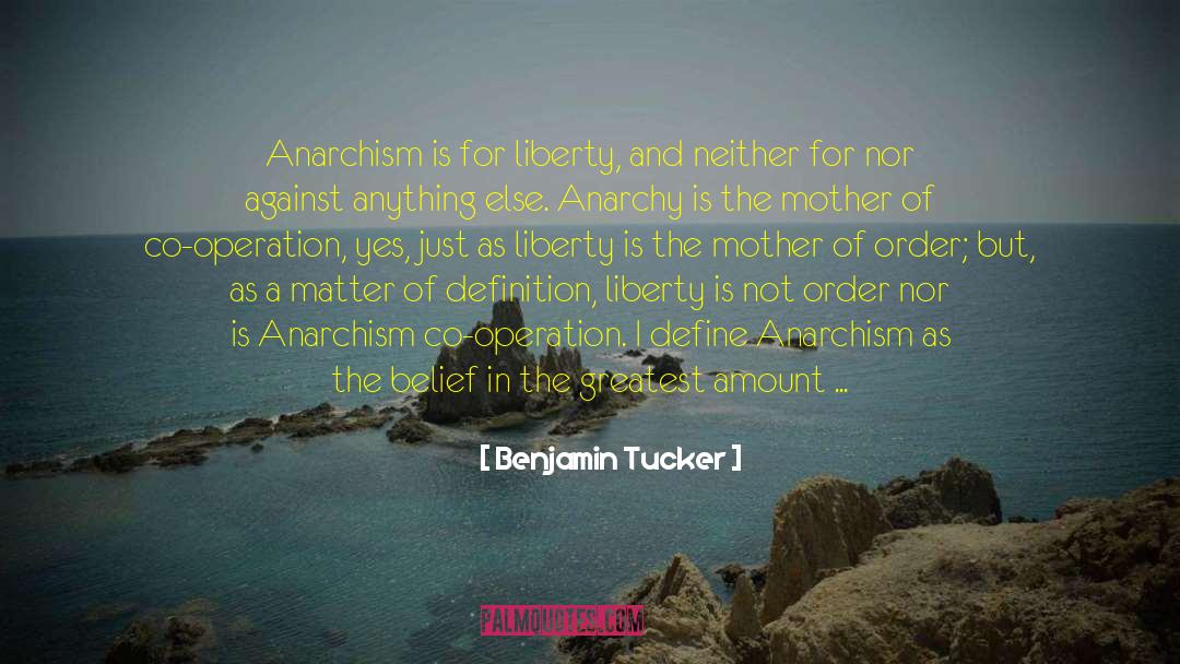 Tucker quotes by Benjamin Tucker