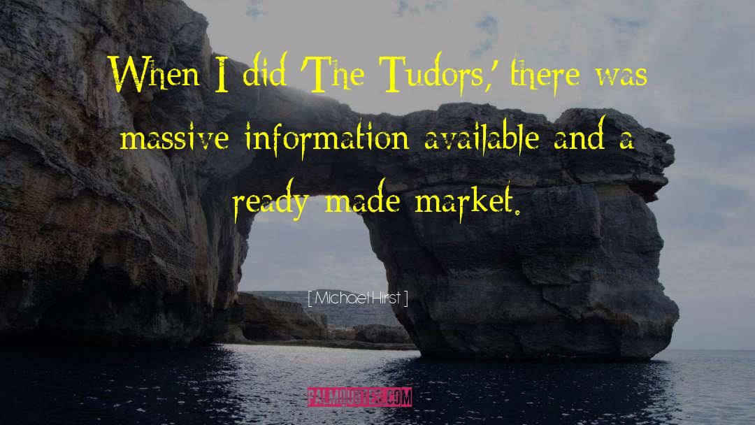 Tudors quotes by Michael Hirst