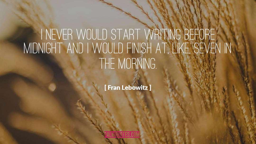 Tuesday Morning quotes by Fran Lebowitz