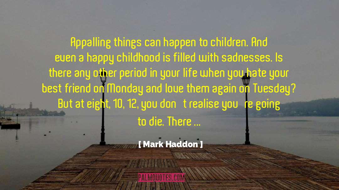 Tuesday quotes by Mark Haddon