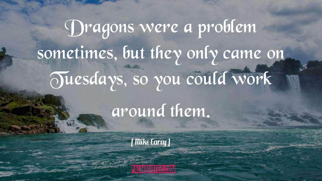 Tuesdays quotes by Mike Carey