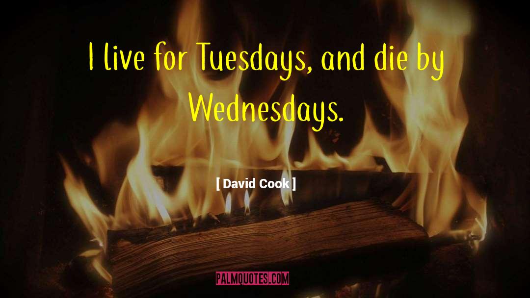 Tuesdays quotes by David Cook