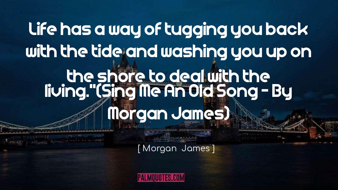 Tugging quotes by Morgan  James