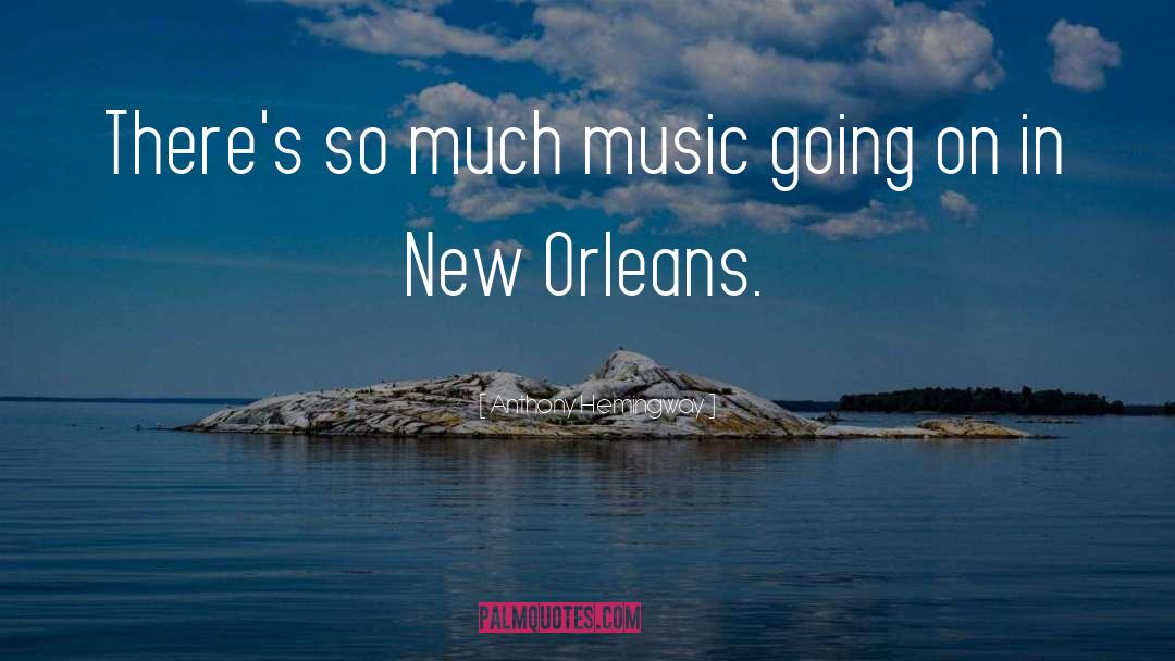 Tugues New Orleans quotes by Anthony Hemingway