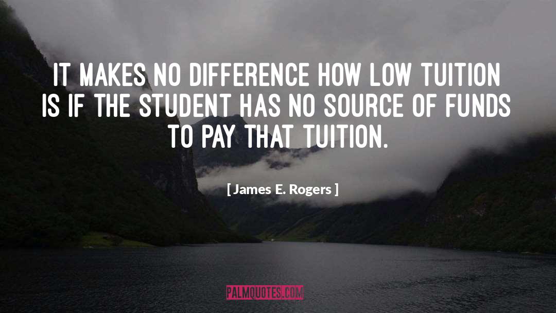 Tuition quotes by James E. Rogers